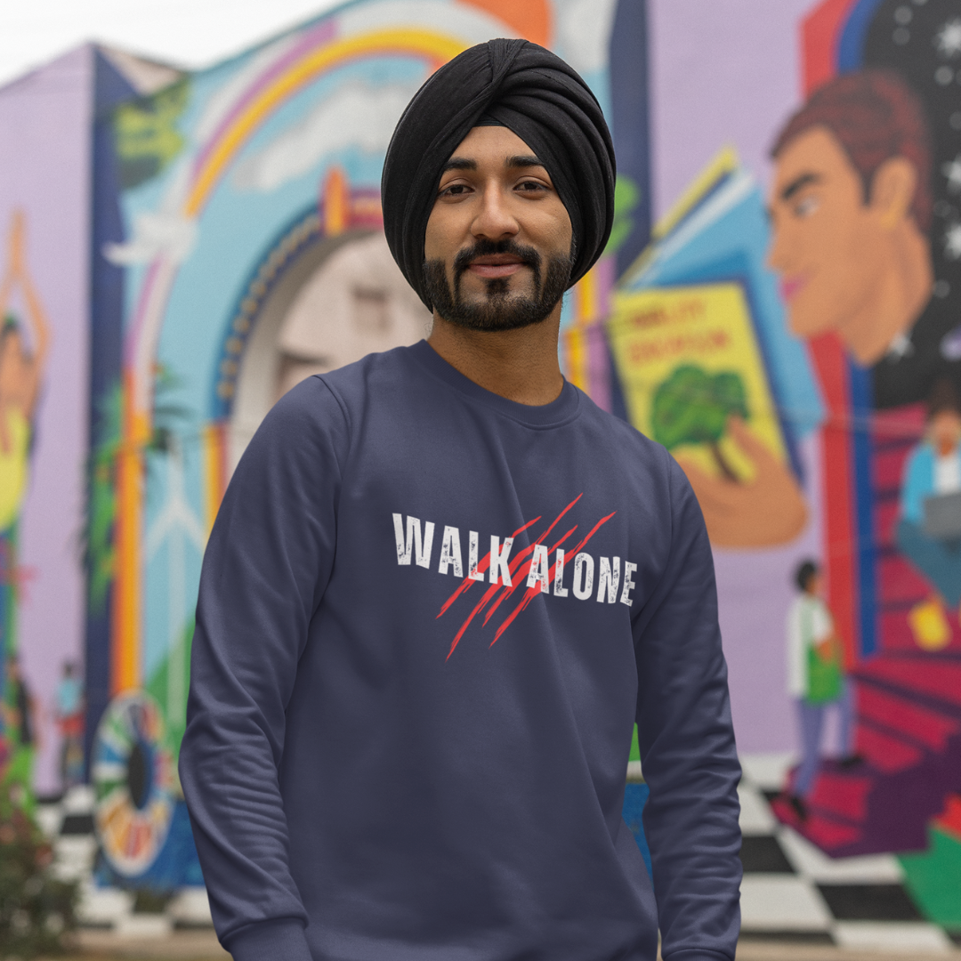 Walk Alone Sweatshirts for the Bold You!