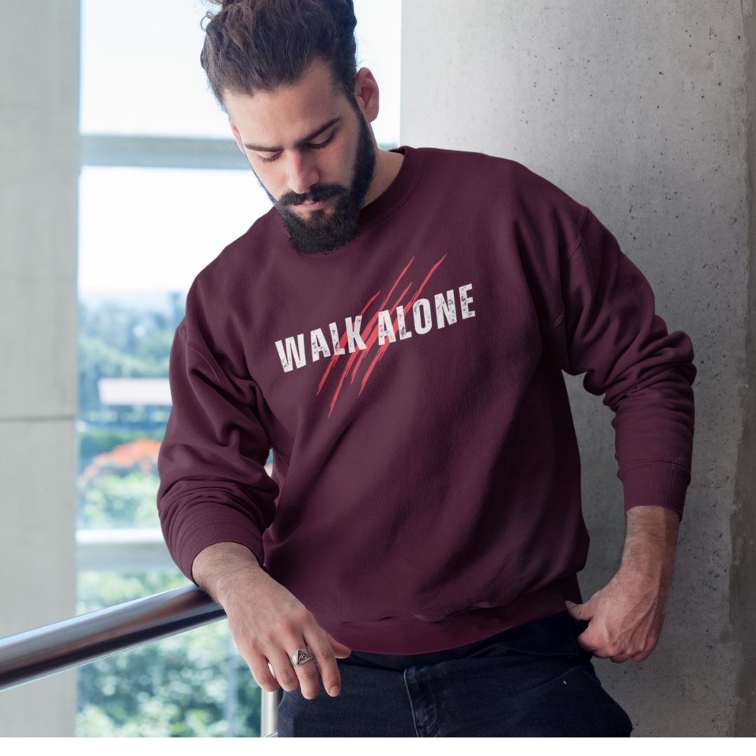 Walk Alone Sweatshirts for the Bold You!