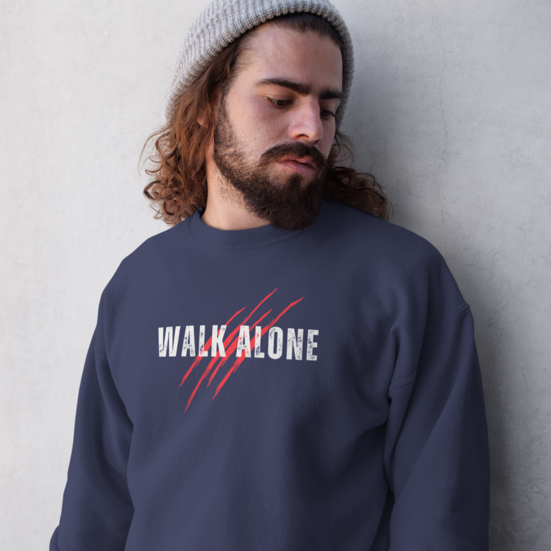 Walk Alone Sweatshirts for the Bold You!