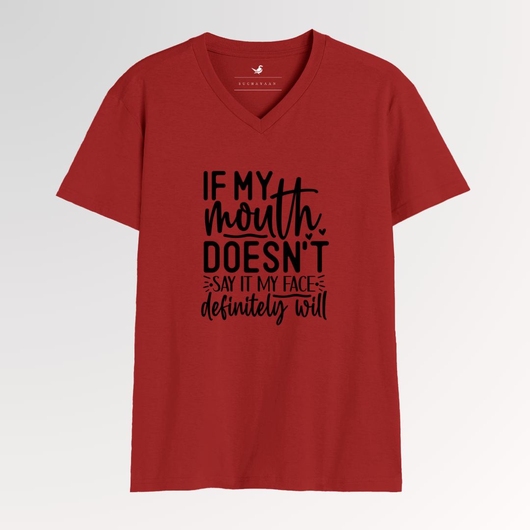 If My Mouth Doesn’t Say It, My Face Will – A Classic Way to Show Your Humor | V-Neck Tee