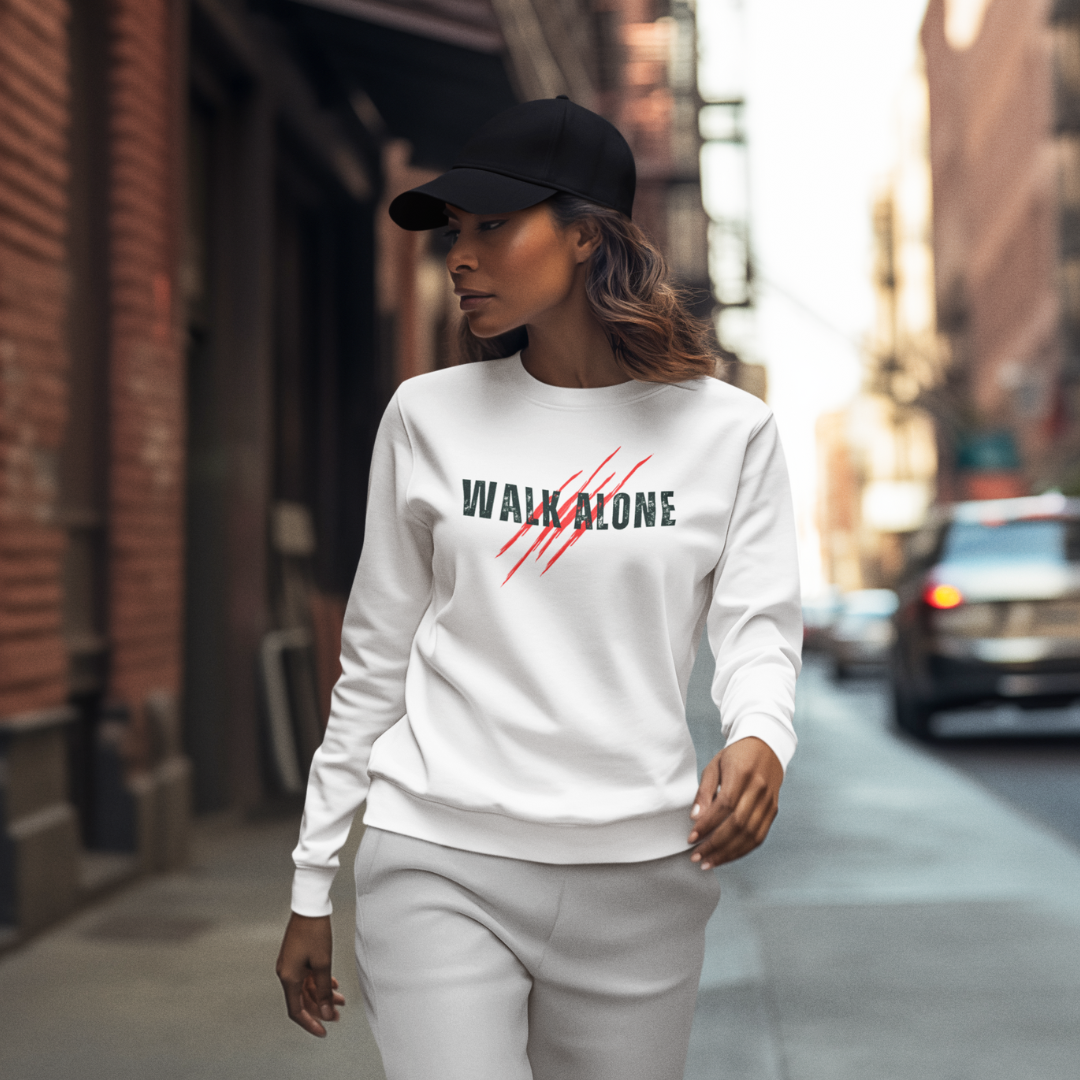 Walk Alone Sweatshirt for the Bold and New You!