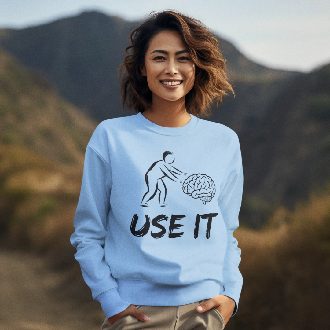 Use Your Brain – A Witty Unisex Sweatshirt for Those Who Rock Humor with Style!