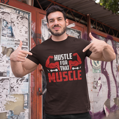 Hustle for That Muscle – Classic Round Neck T-Shirt for Those Who Work Hard for Strength