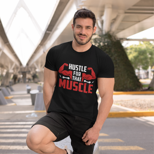 Hustle for That Muscle – Classic Round Neck T-Shirt for Those Who Work Hard for Strength