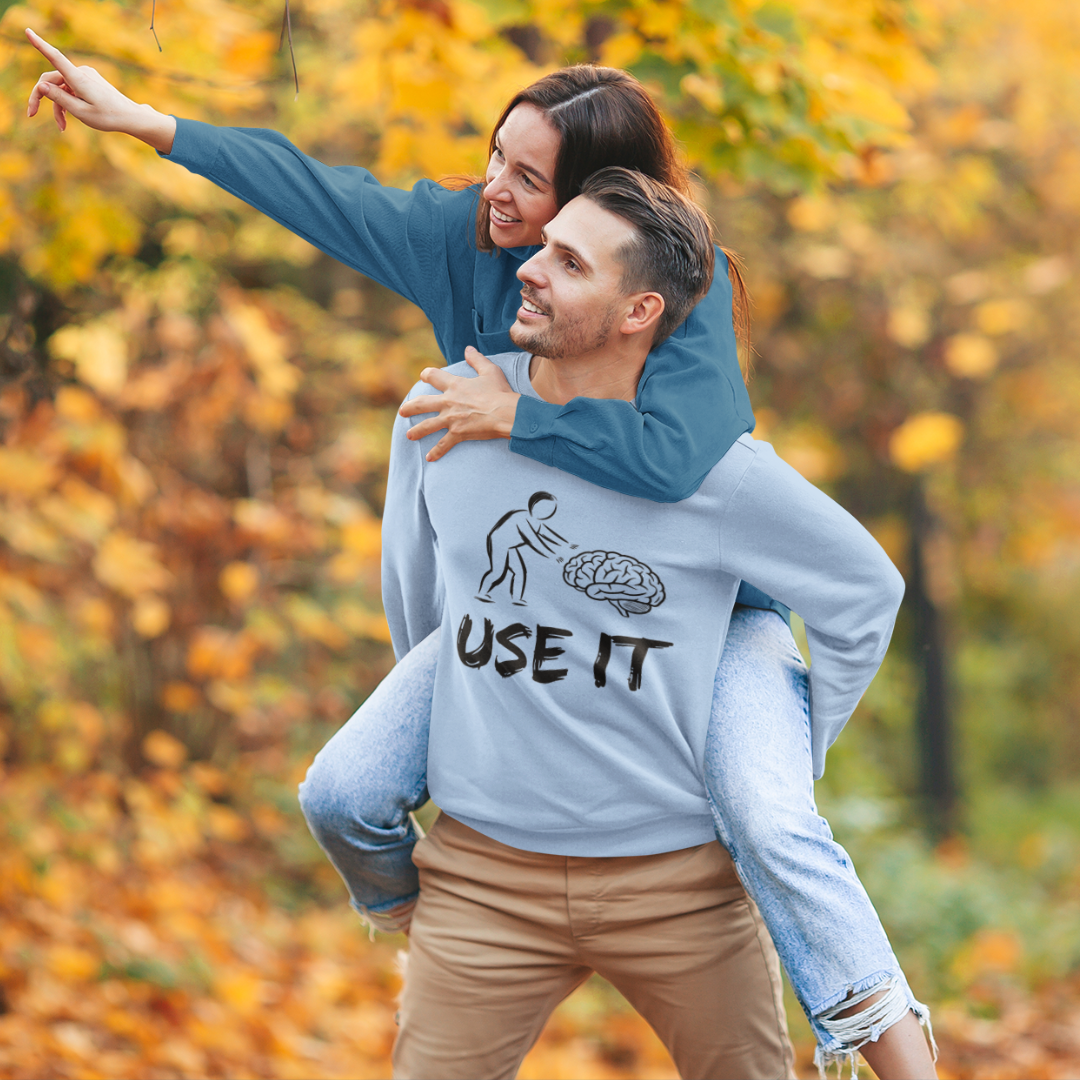 Use Your Brain – A Witty Unisex Sweatshirt for Those Who Rock Humor with Style!