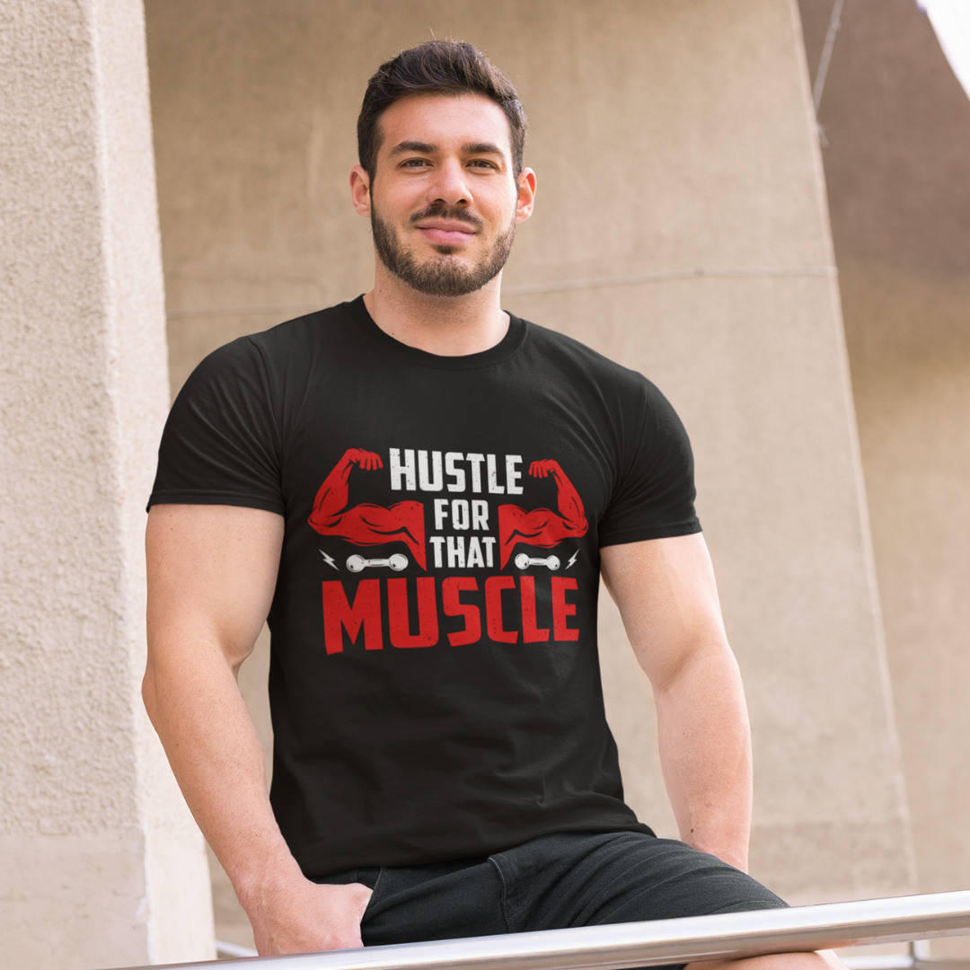 Hustle for That Muscle – Classic Round Neck T-Shirt for Those Who Work Hard for Strength