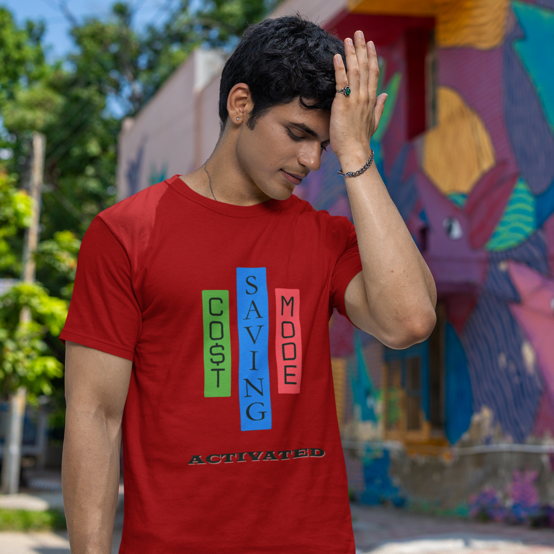 Cost Saving Mode - A Perfect Tee for all the Bachelors out there!