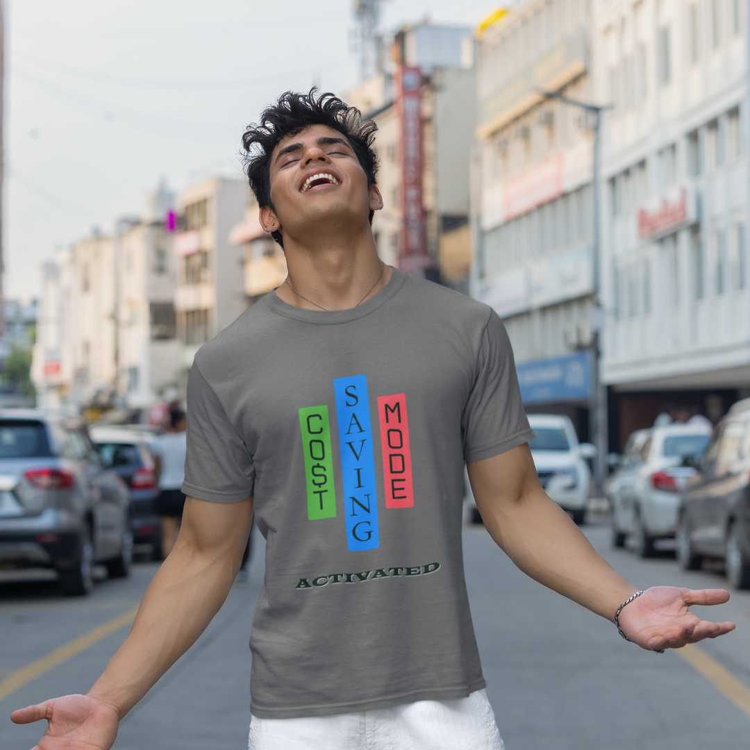 Cost Saving Mode - A Perfect Tee for all the Bachelors out there!