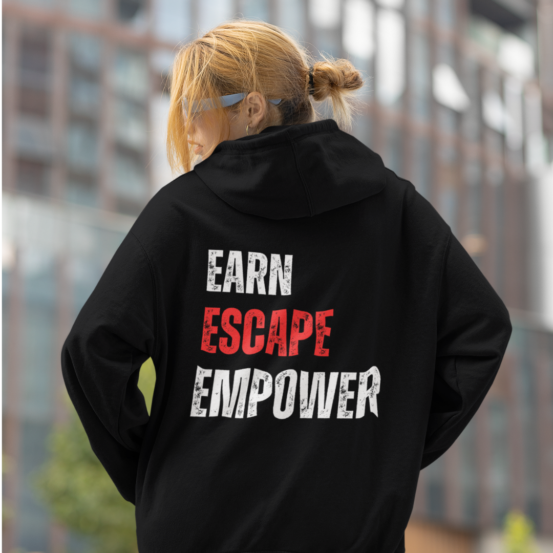 Earn. Escape. Empower – Rise Beyond Limits | Winter Sweatshirt Hoodie to Elevate Your Style and Confidence