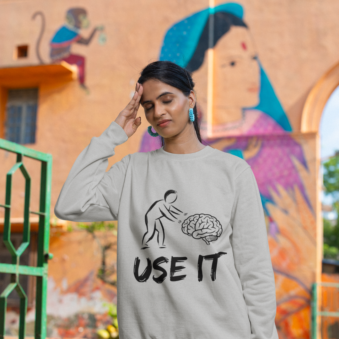 Use Your Brain – A Witty Unisex Sweatshirt for Those Who Rock Humor with Style!