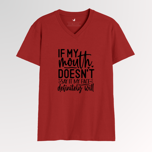 If My Mouth Doesn’t Say It, My Face Will – A Classic Way to Show Your Humor | V-Neck Tee